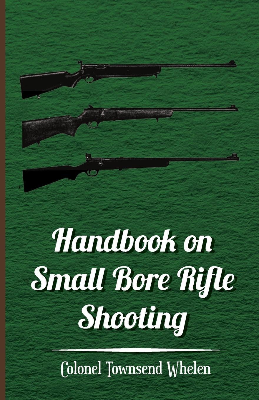 Cover: 9781447402367 | Handbook on Small Bore Rifle Shooting - Equipment, Marksmanship,...