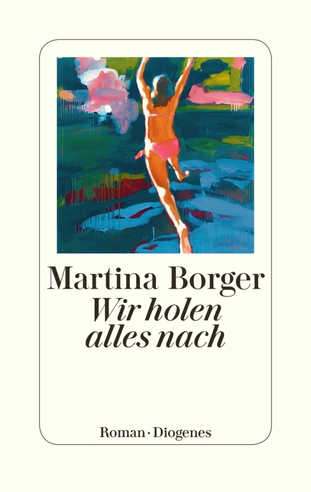 Cover: 9783257071306 | Wir holen alles nach | Roman | Martina Borger | Buch | 295 S. | 2020