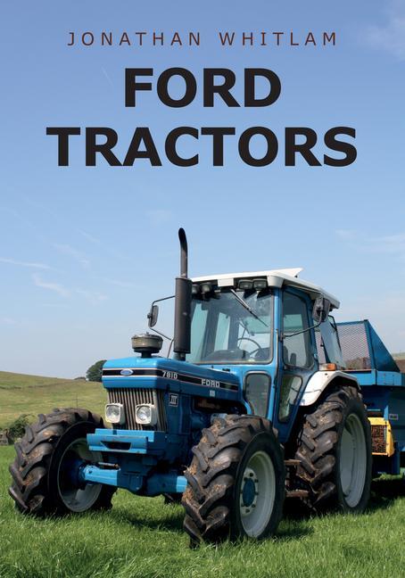 Cover: 9781445677651 | Ford Tractors | Jonathan Whitlam | Taschenbuch | Englisch | 2018