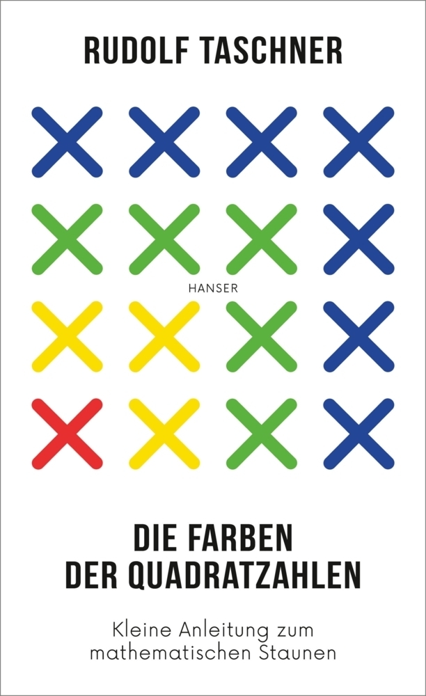 Cover: 9783446264519 | Die Farben der Quadratzahlen | Rudolf Taschner | Buch | 265 S. | 2019