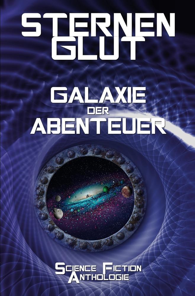 Cover: 9783754673515 | Sternenglut - Galaxie der Abenteuer | Science-Fiction Anthologie