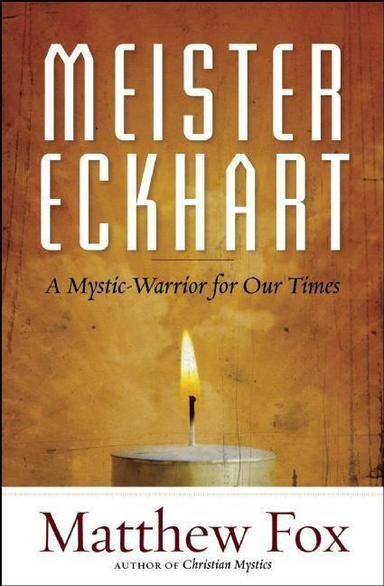 Cover: 9781608682652 | Meister Eckhart: A Mystic-Warrior for Our Times | Matthew Fox | Buch