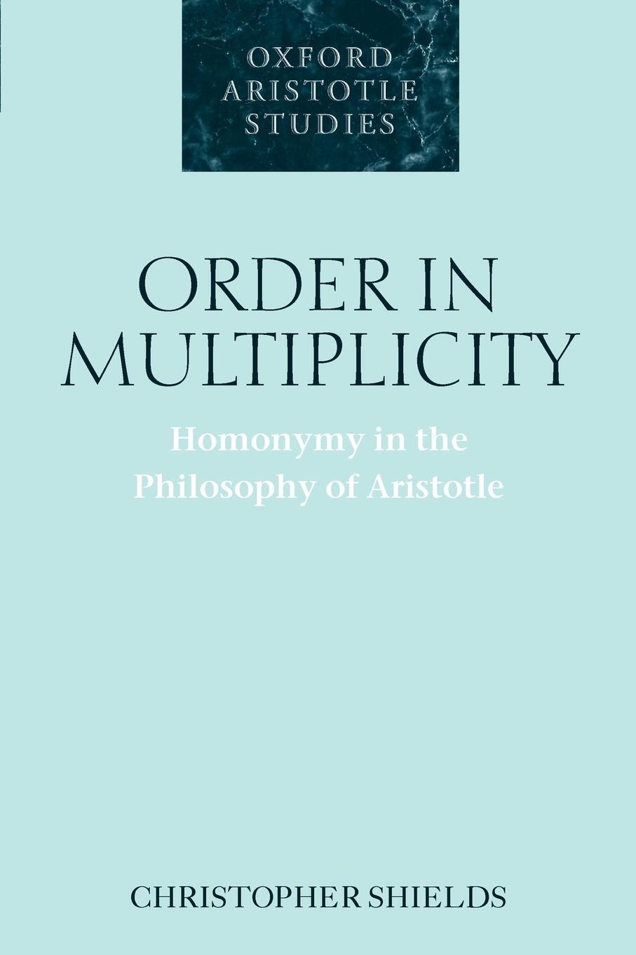 Cover: 9780199253074 | Order in Multiplicity | Homonymy in the Philosophy of Aristotle | Buch