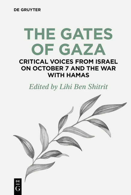 Cover: 9783111434971 | The Gates of Gaza: Critical Voices from Israel on October 7 and the...