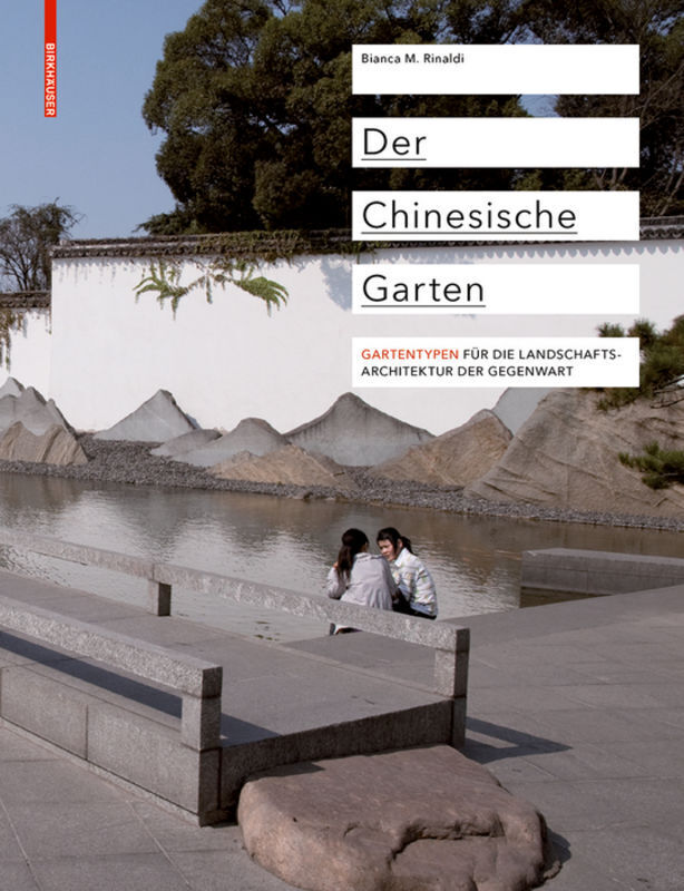 Cover: 9783034602235 | Der Chinesische Garten | Bianca M. Rinaldi | Buch | Deutsch | 2011