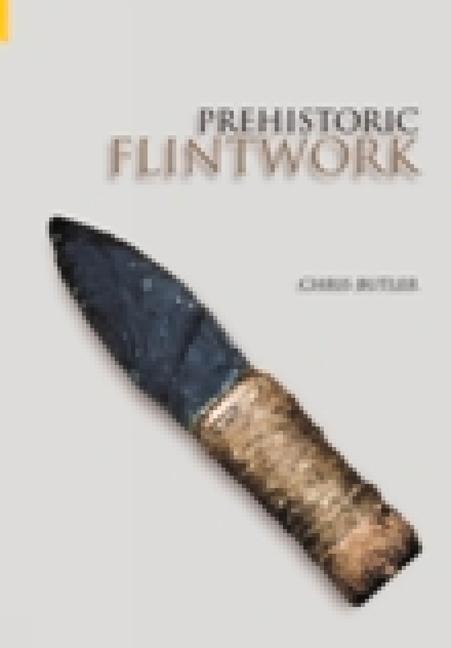 Cover: 9780752433400 | Prehistoric Flintwork | Chris Butler | Taschenbuch | Englisch | 2005