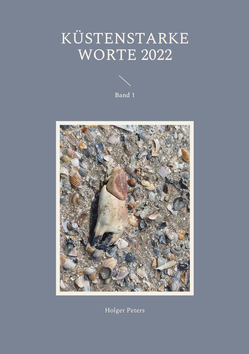 Cover: 9783756238309 | Küstenstarke Worte 2022 | Band 1. DE | Holger Peters | Taschenbuch