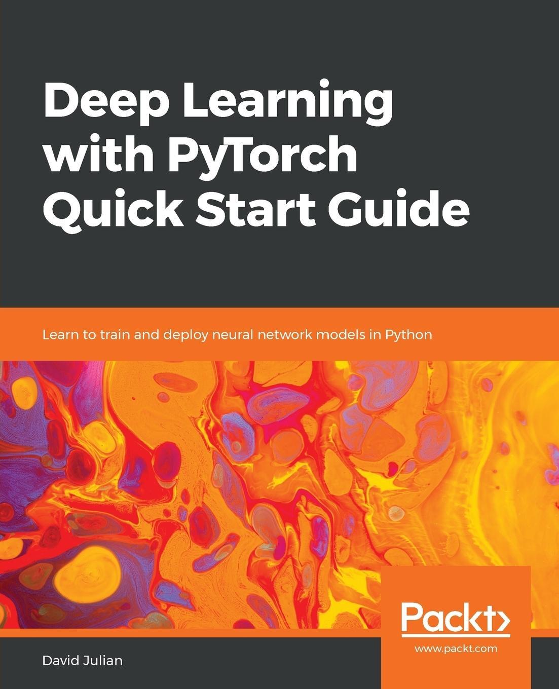 Cover: 9781789534092 | Deep Learning with PyTorch Quick Start Guide | David Julian | Buch