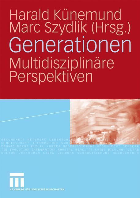 Cover: 9783531154138 | Generationen | Multidisziplinäre Perspektiven | Marc Szydlik (u. a.)