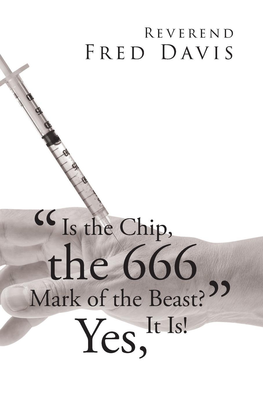 Cover: 9781643493091 | "Is the Chip, the 666 Mark of the Beast?" | Yes, It Is! | Davis | Buch