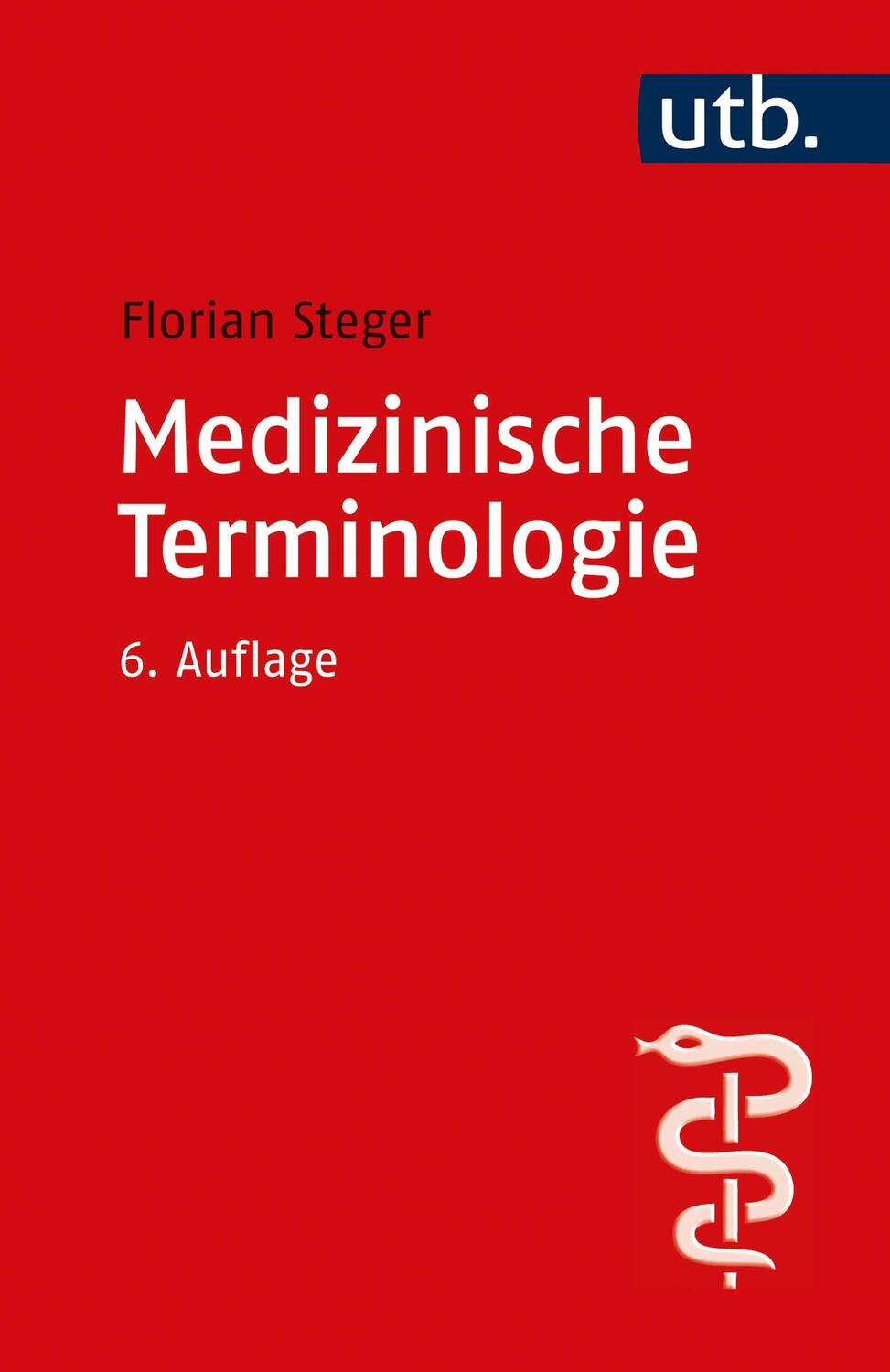 Cover: 9783825255756 | Medizinische Terminologie | Florian Steger | Taschenbuch | 130 S.