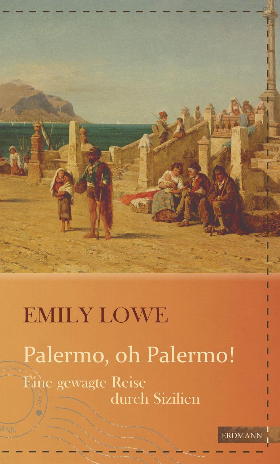 Cover: 9783737400220 | Palermo, oh Palermo! | Eine gewagte Reise durch Sizilien | Emily Lowe