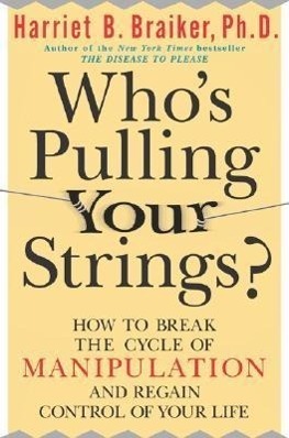 Cover: 9780071446723 | Who's Pulling Your Strings?: How to Break the Cycle of Manipulation...