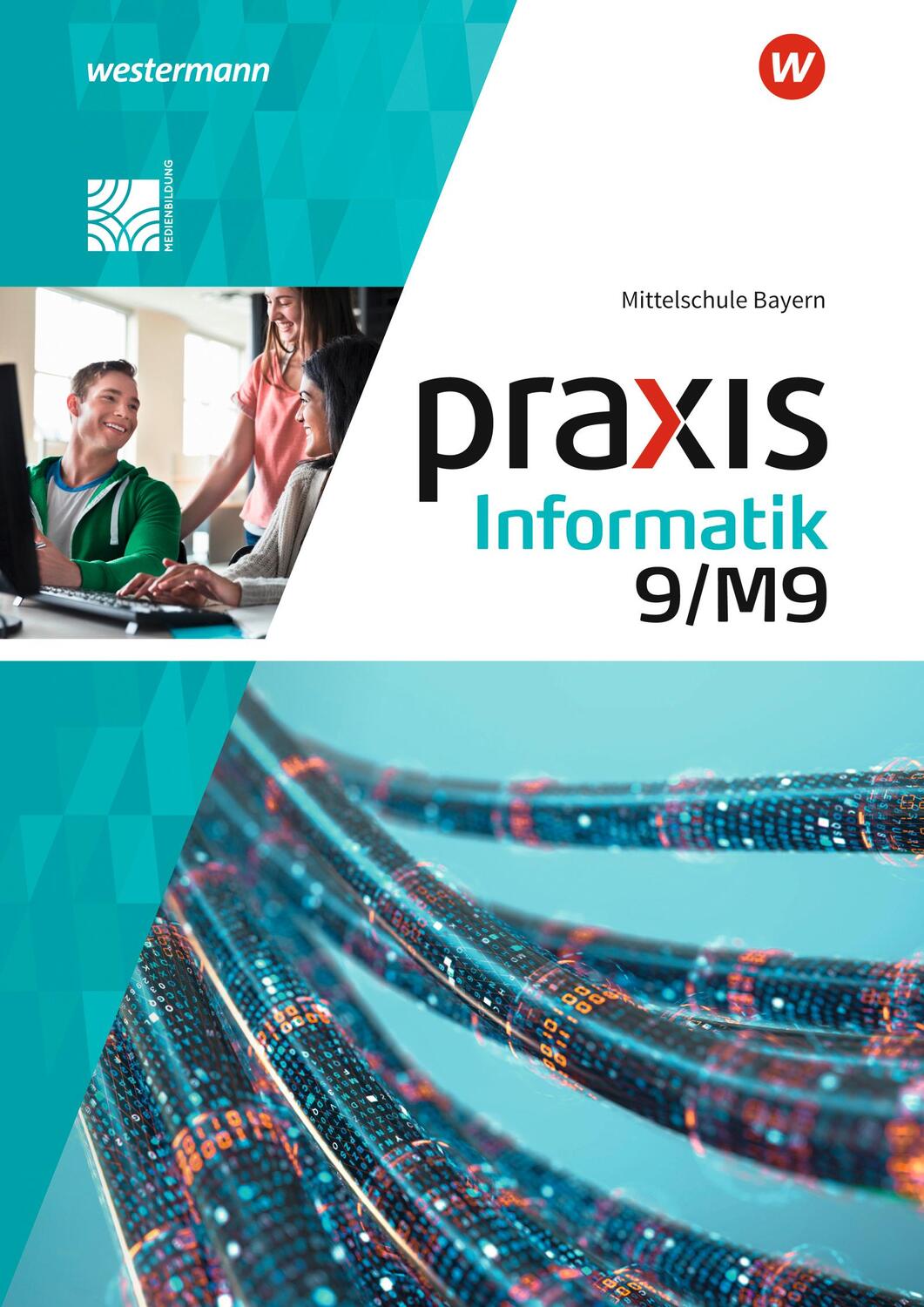 Cover: 9783141168846 | Praxis Informatik 9/M9. Schülerband. Für Mittelschulen in Bayern