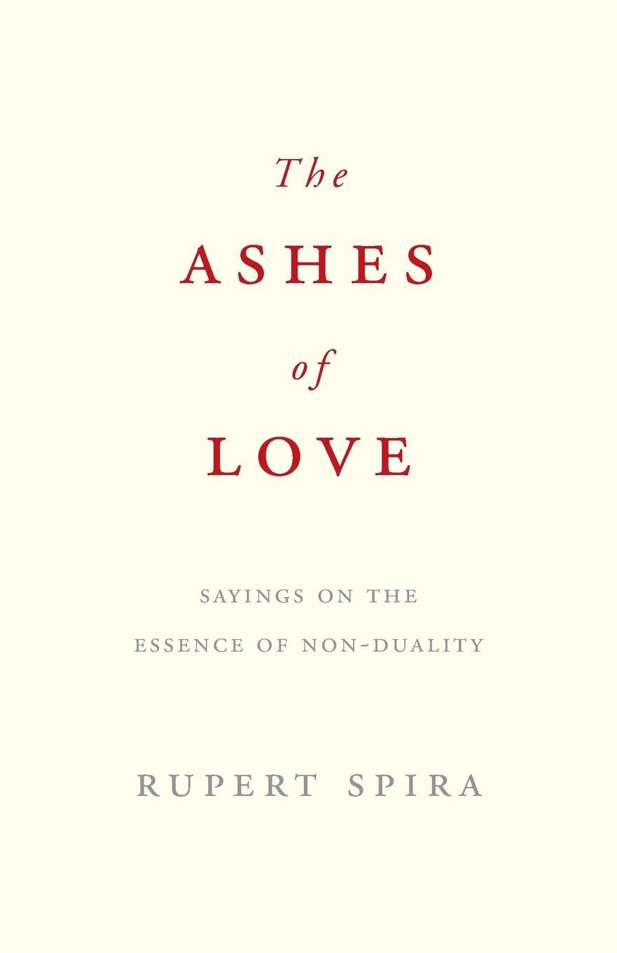 Cover: 9781739537852 | The Ashes of Love | Rupert Spira | Taschenbuch | Paperback | Englisch