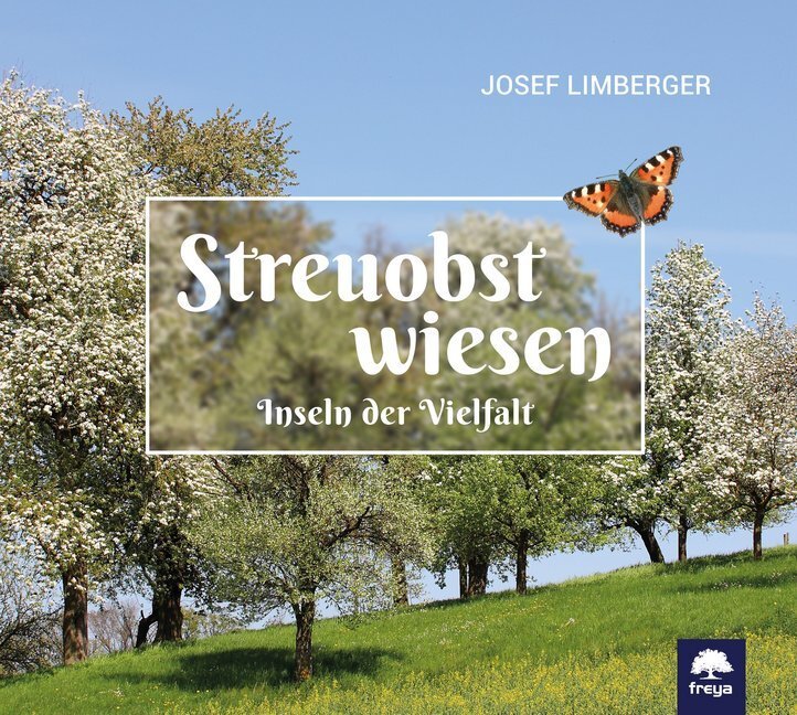 Cover: 9783990253915 | Streuobstwiesen | Inseln der Vielfalt | Josef Limberger | Buch | 2019