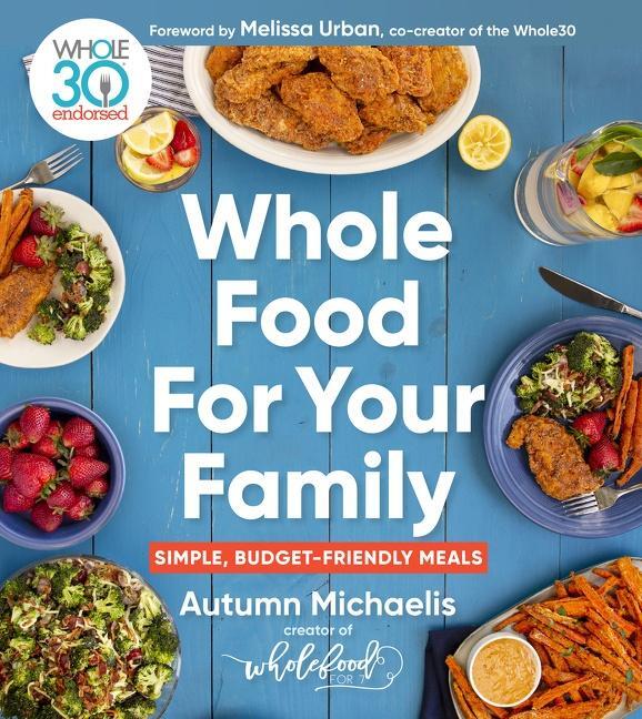 Cover: 9780358615309 | Whole Food For Your Family | 100+ Simple, Budget-Friendly Meals | Buch