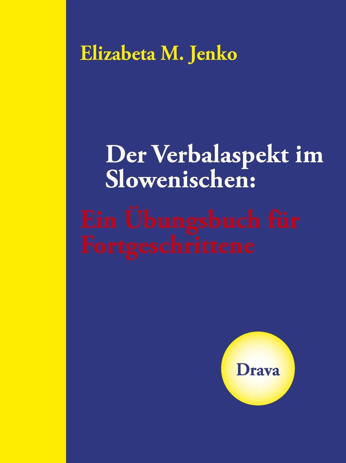 Cover: 9783991380894 | Der Verbalaspekt im Slowenischen | Ein Übungsbuch für Fortgeschrittene