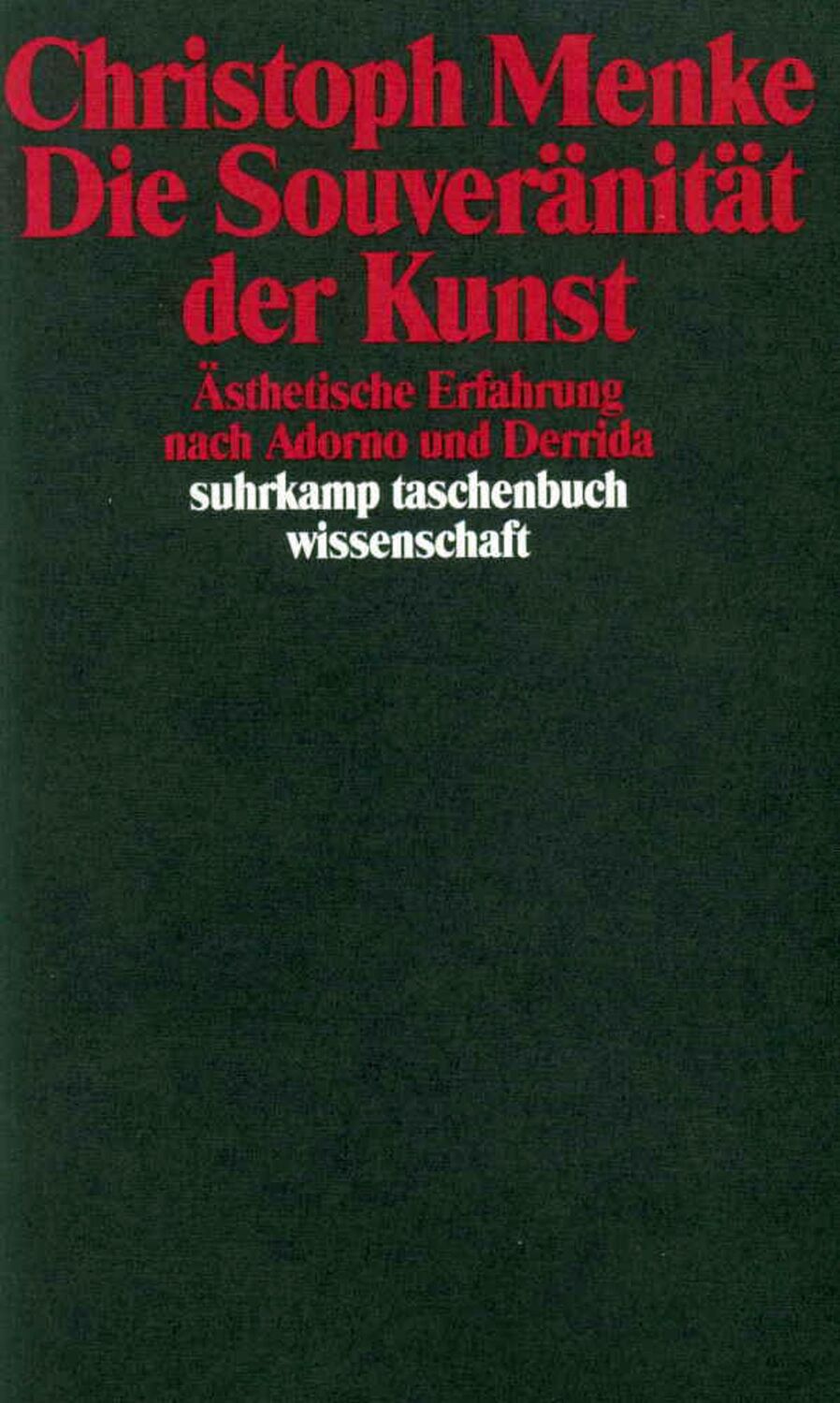 Cover: 9783518285589 | Die Souveränität der Kunst | Christoph Menke | Taschenbuch | 311 S.