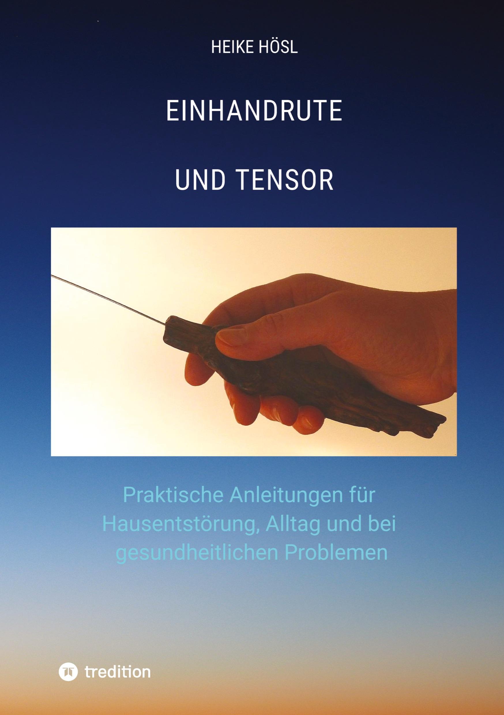 Cover: 9783384474537 | Einhandrute und Tensor | Heike Hösl | Taschenbuch | 96 S. | Deutsch