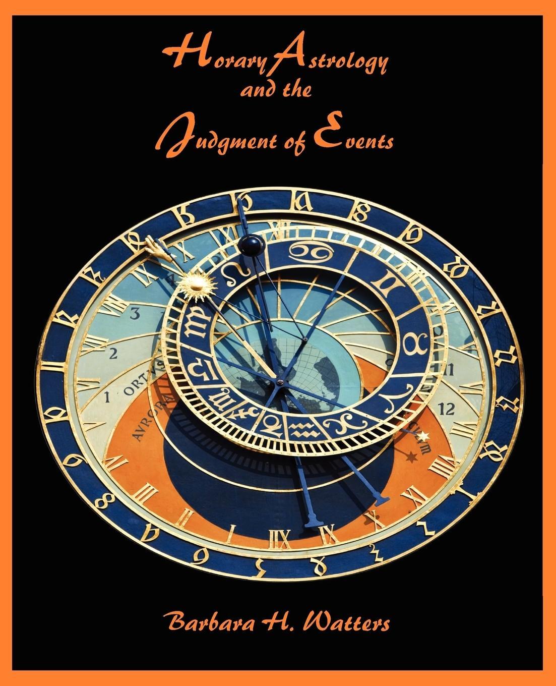 Cover: 9780866906258 | Horary Astrology and the Judgment of Events | Barbara H. Watters