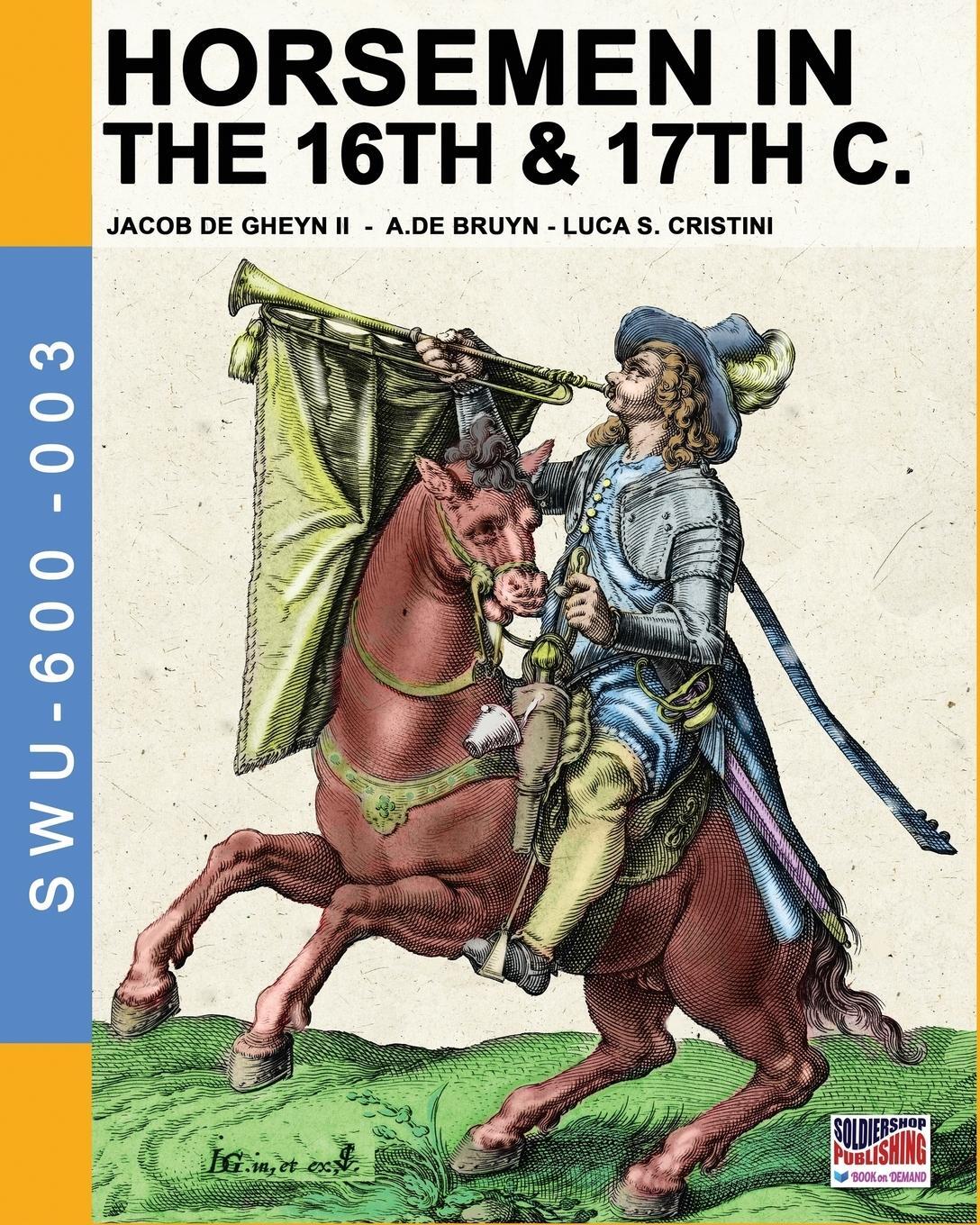 Cover: 9788893271554 | Horsemen in the 16th &amp; 17th C. | By Jacob De Gheyn &amp; A.De Bruyn | Buch