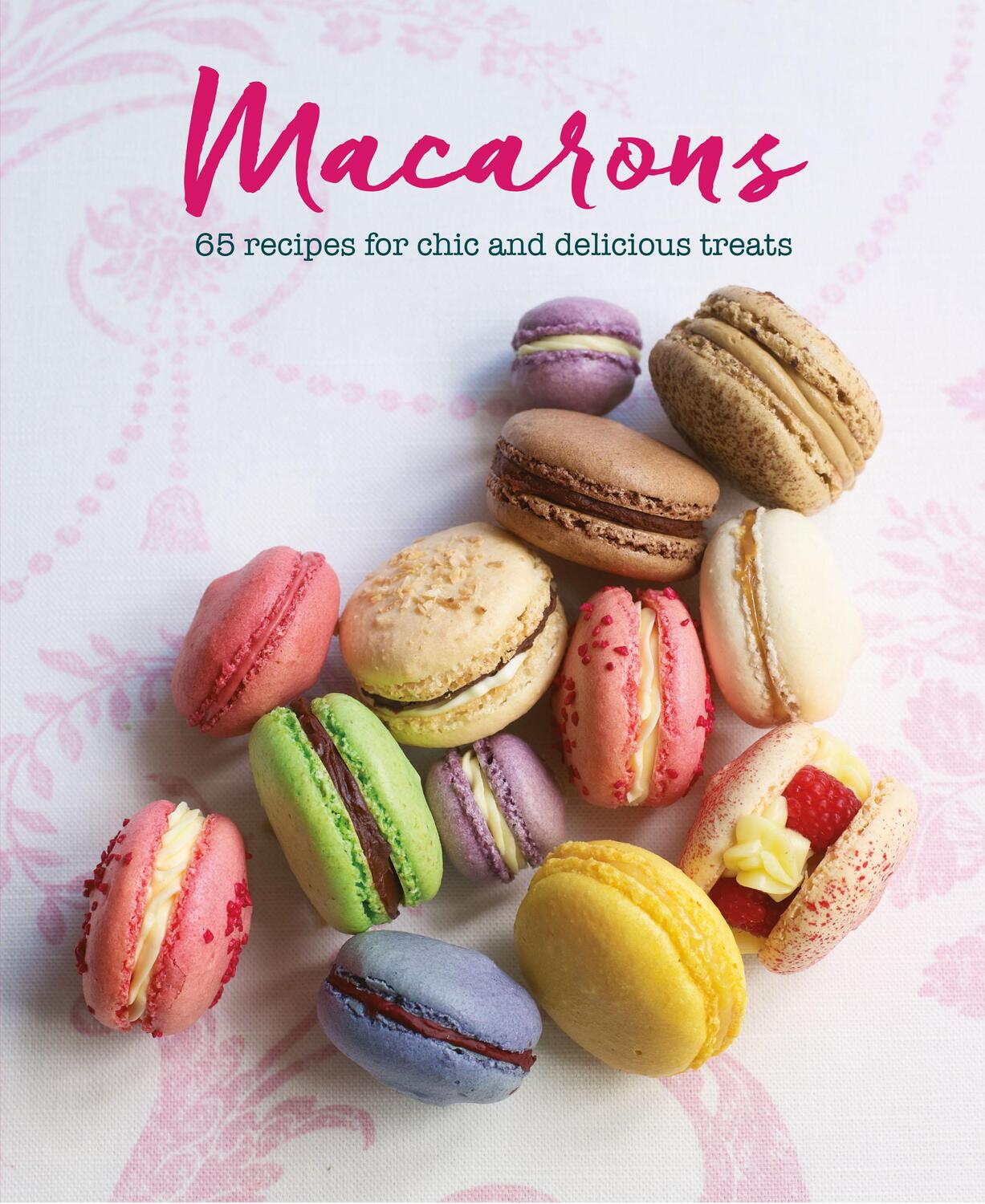 Cover: 9781788792011 | Macarons | 65 Recipes for Chic and Delicious Treats | Rigg (u. a.)