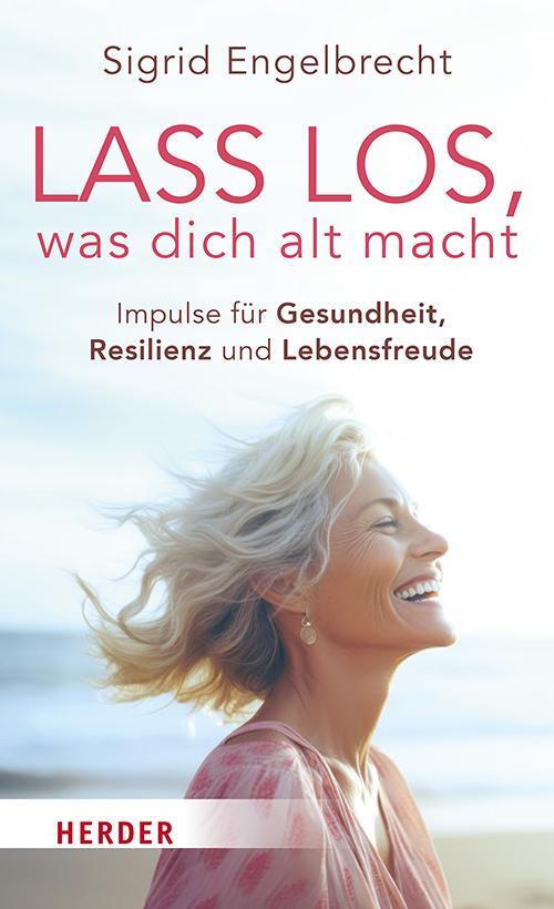 Cover: 9783451601286 | Lass los, was dich alt macht | Sigrid Engelbrecht | Taschenbuch | 2024