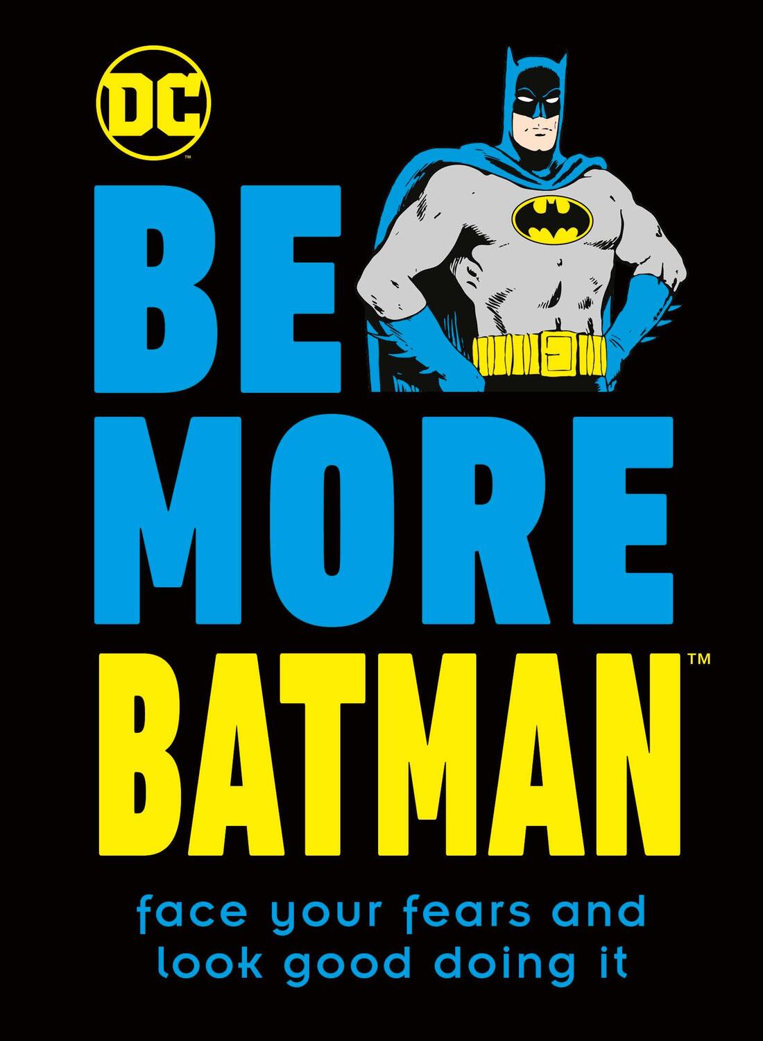Cover: 9780241460771 | Be More Batman | Face Your Fears and Look Good Doing It | Glenn Dakin
