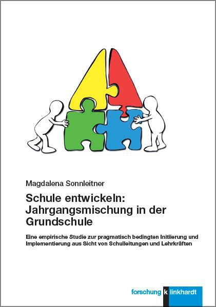 Cover: 9783781524606 | Schule entwickeln: Jahrgangsmischung in der Grundschule | Sonnleitner