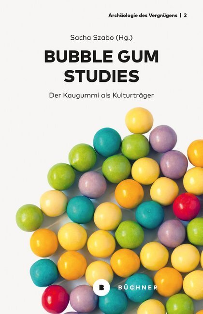 Cover: 9783963171628 | Bubble Gum Studies | Der Kaugummi als Kulturträger | Sacha Szabo