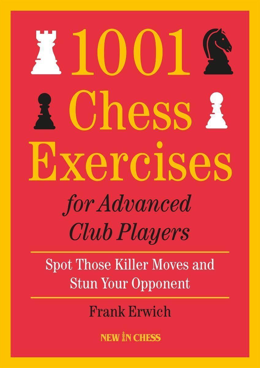 Cover: 9789056919702 | 1001 Chess Exercises for Advanced Club Players: Spot Those Killer...