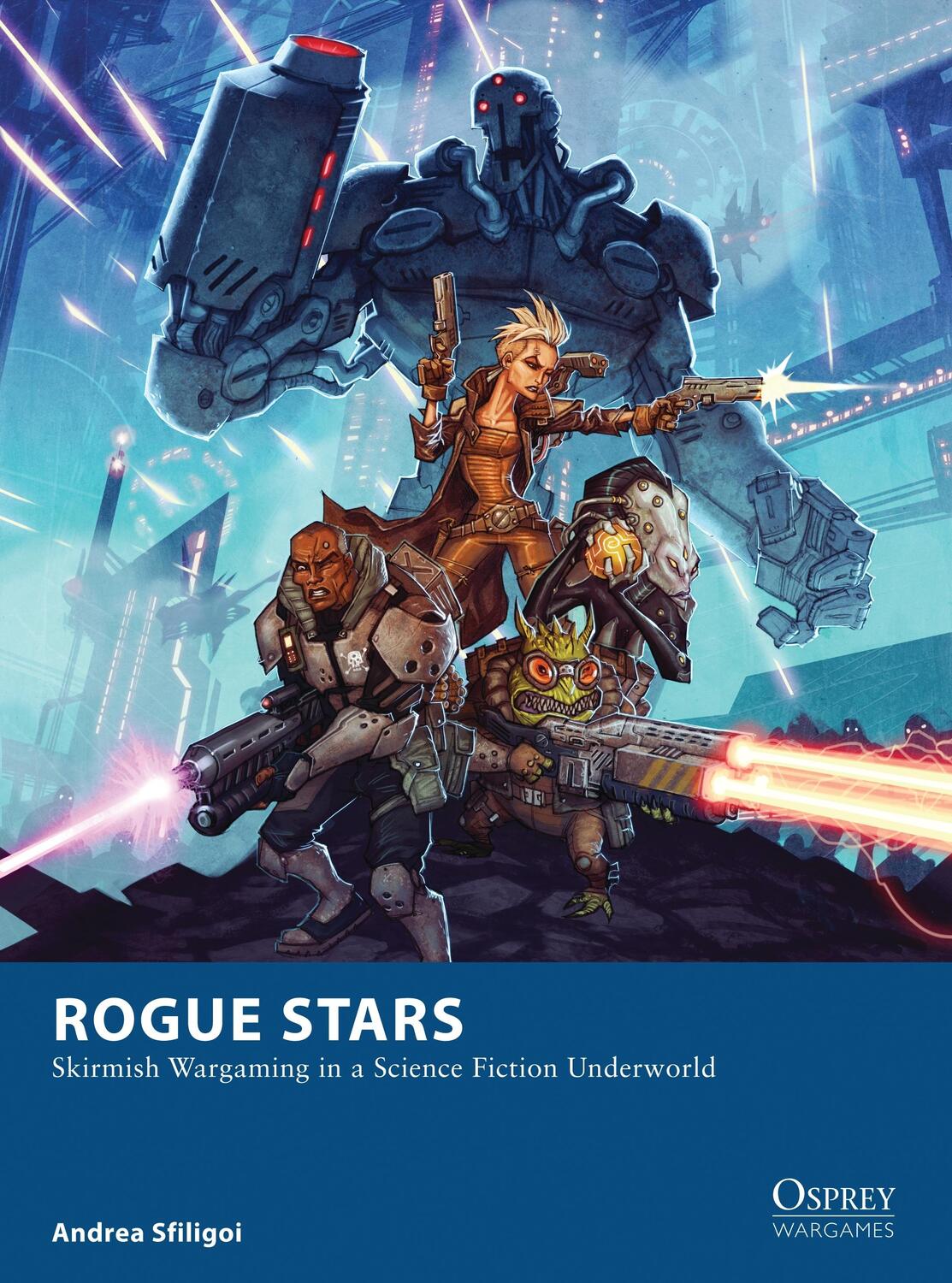 Cover: 9781472810779 | Rogue Stars | Skirmish Wargaming in a Science Fiction Underworld