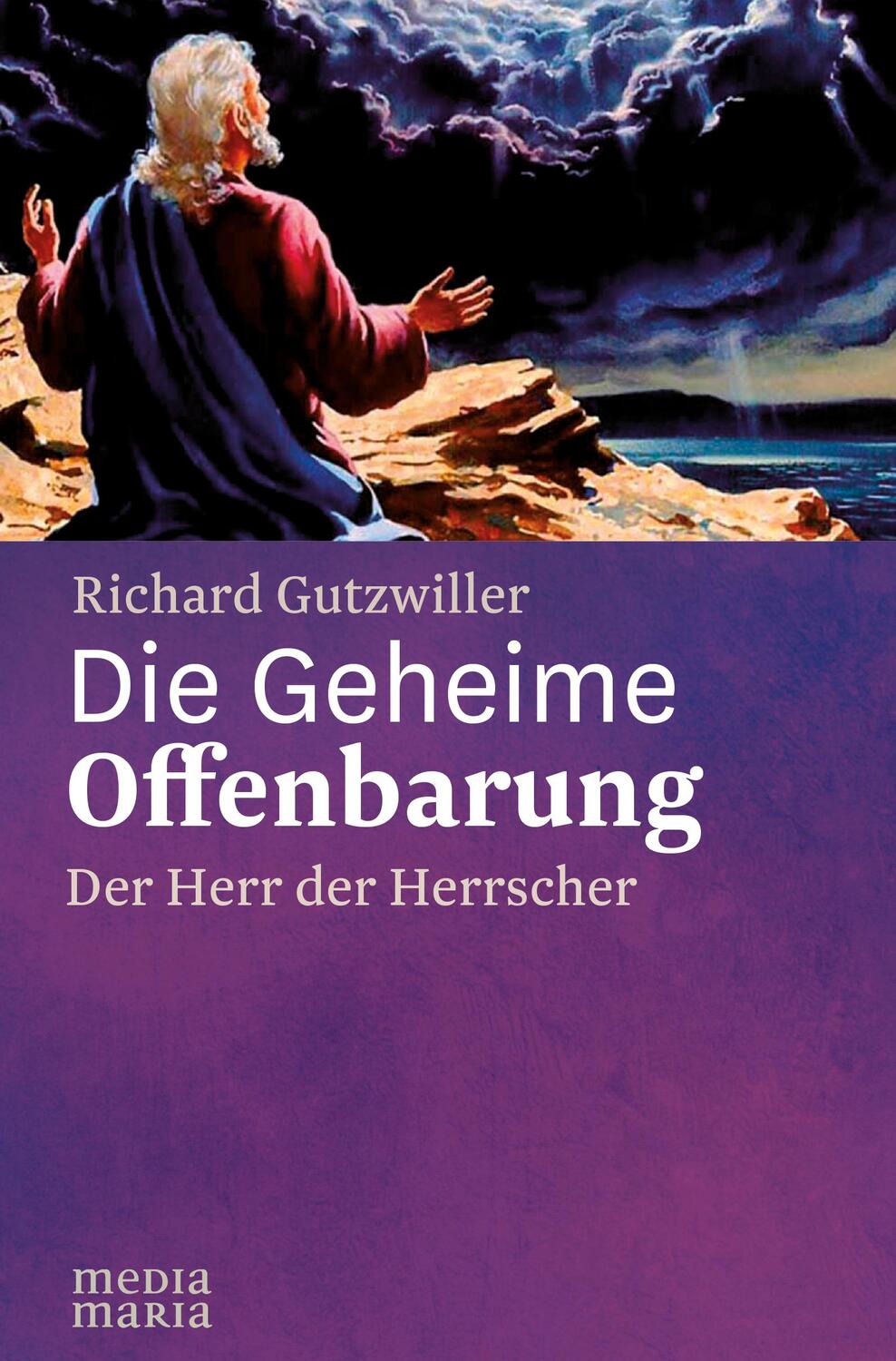 Cover: 9783947931323 | Die Geheime Offenbarung | Der Herr der Herrscher | Richard Gutzwiller