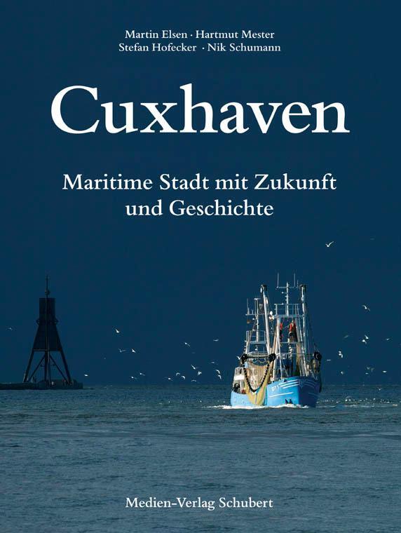 Cover: 9783937843599 | Cuxhaven | Maritime Stadt mit Zukunft und Geschichte | Nik Schumann