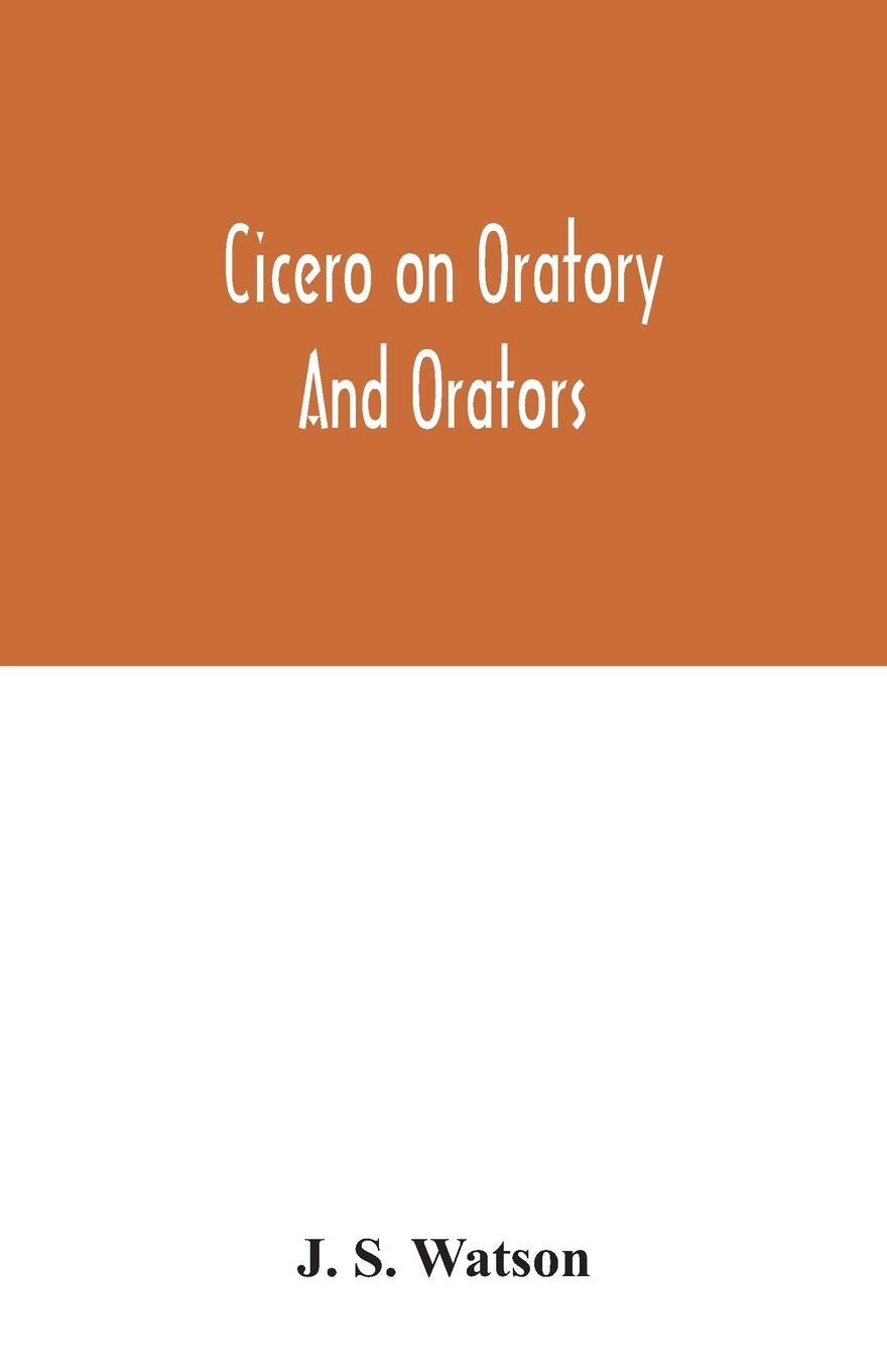 Cover: 9789354032097 | Cicero on oratory and orators | J. S. Watson | Taschenbuch | Paperback