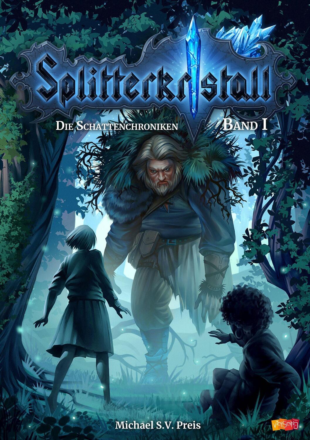 Cover: 9783945310182 | Splitterkristall | Die Schattenchroniken Band 1 | Michael S. V. Preis