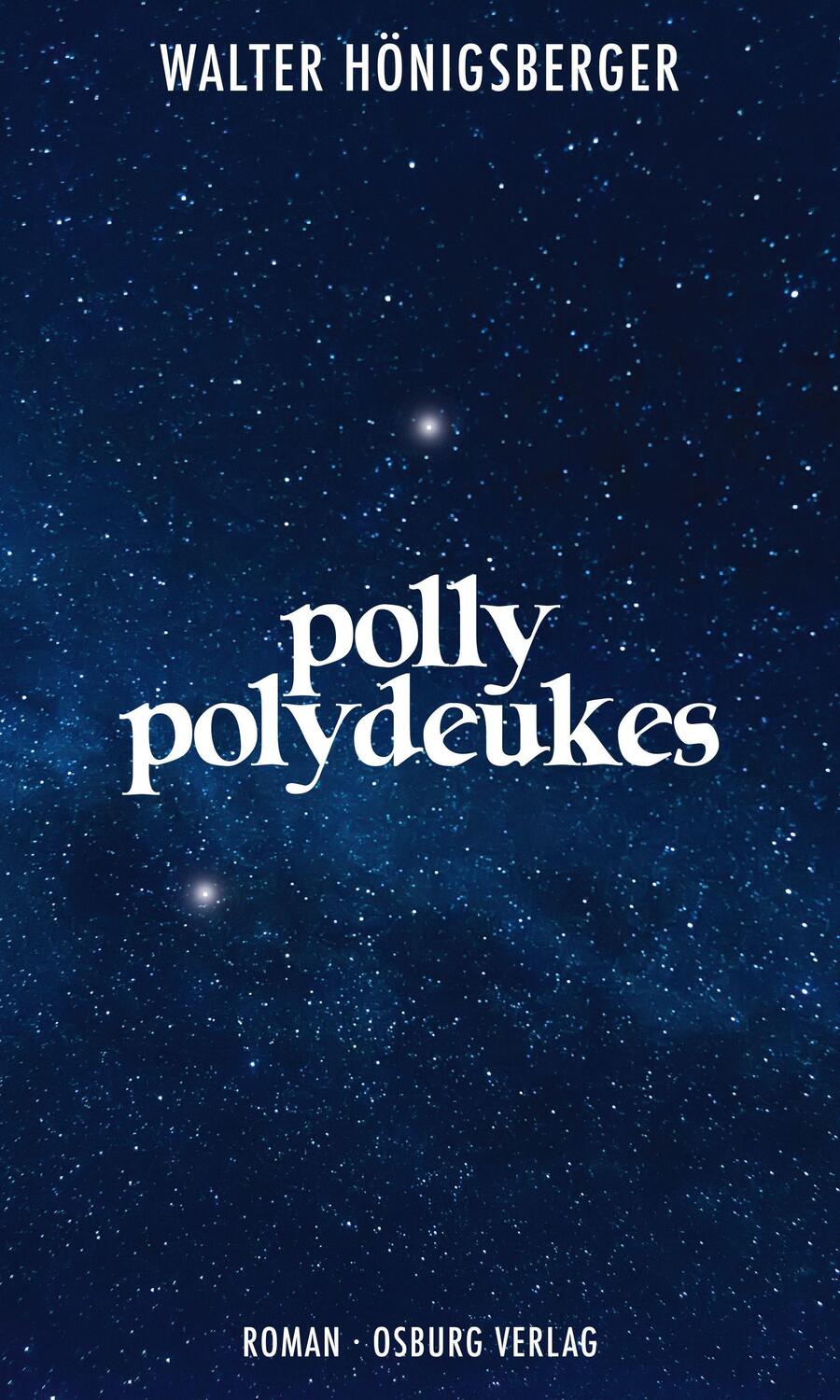 Cover: 9783955103255 | Polly Polydeukes | Roman | Walter Hönigsberger | Buch | Deutsch | 2023