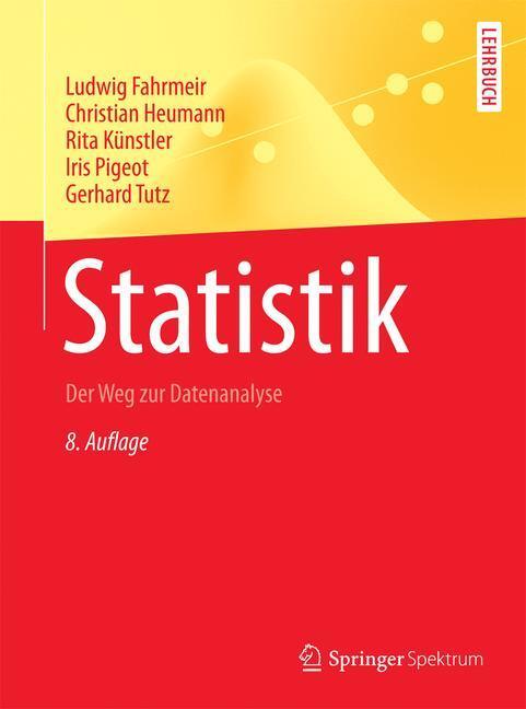Cover: 9783662503713 | Statistik | Der Weg zur Datenanalyse | Ludwig Fahrmeir (u. a.) | Buch