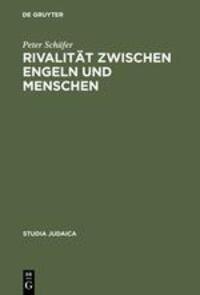 Cover: 9783110046328 | Rivalität zwischen Engeln und Menschen | Peter Schäfer | Buch | ISSN