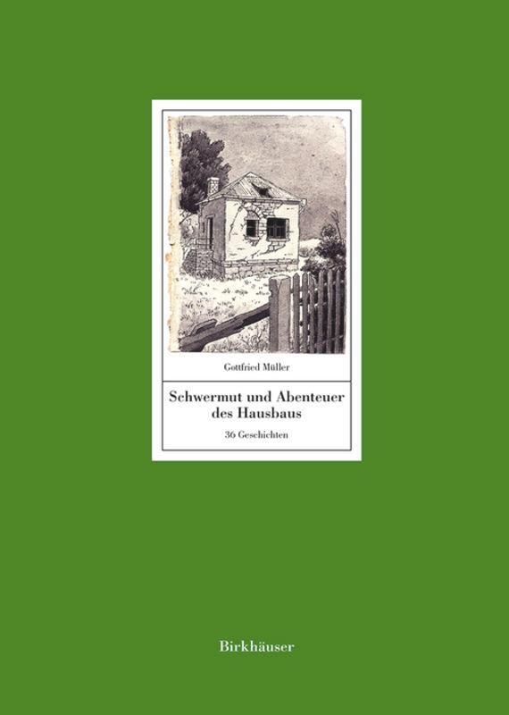 Cover: 9783035610338 | Schwermut und Abenteuer des Hausbaus | Gottfried Müller | Buch | 2016