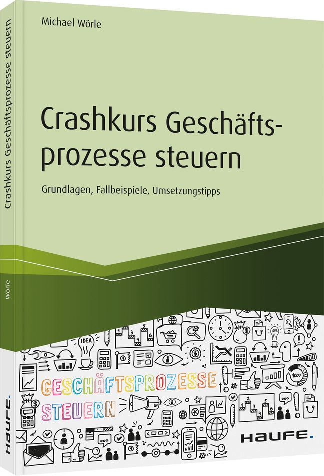 Cover: 9783648140734 | Crashkurs Geschäftsprozesse steuern | Michael Wörle | Taschenbuch