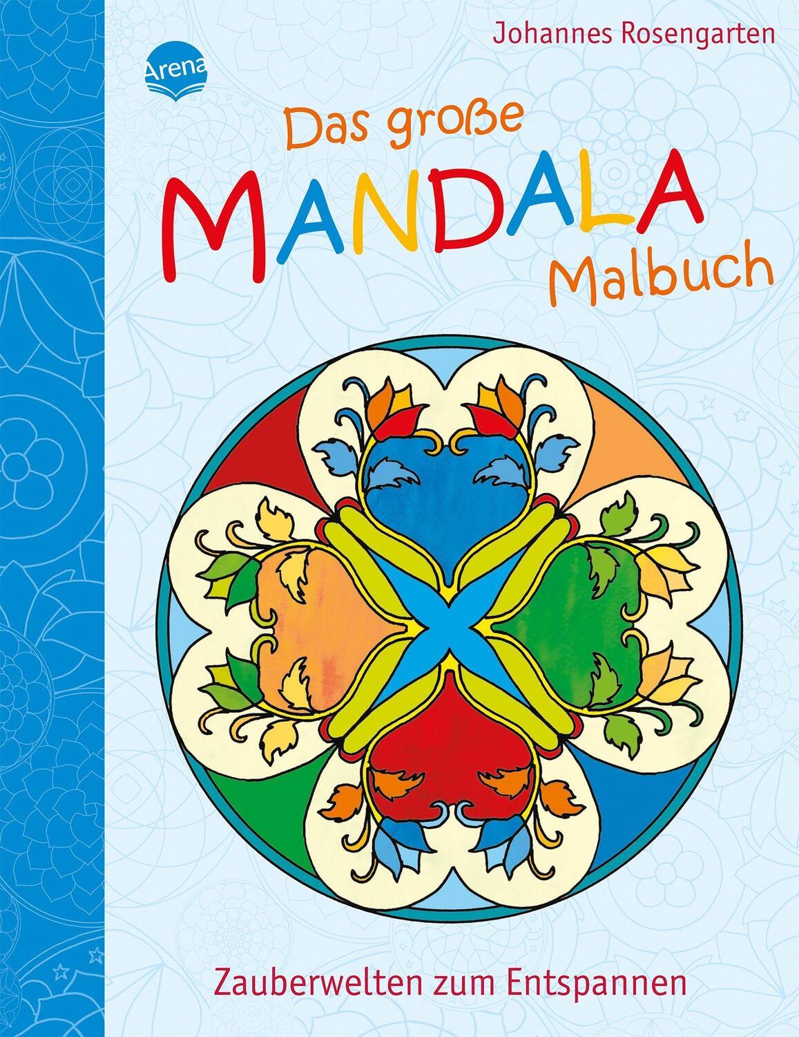 Cover: 9783401099637 | Das große Mandala Malbuch: Zauberwelten zum Entspannen | Rosengarten