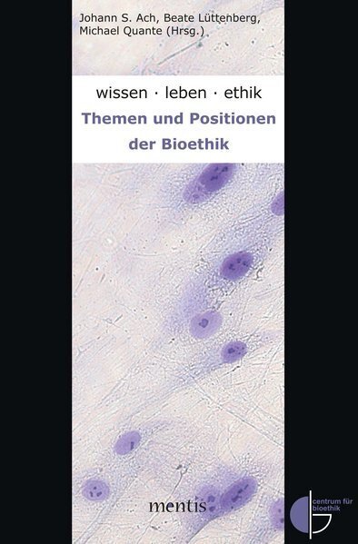 Cover: 9783897858473 | wissen.leben.ethik. | Themen und Positionen der Bioethik | Ach (u. a.)