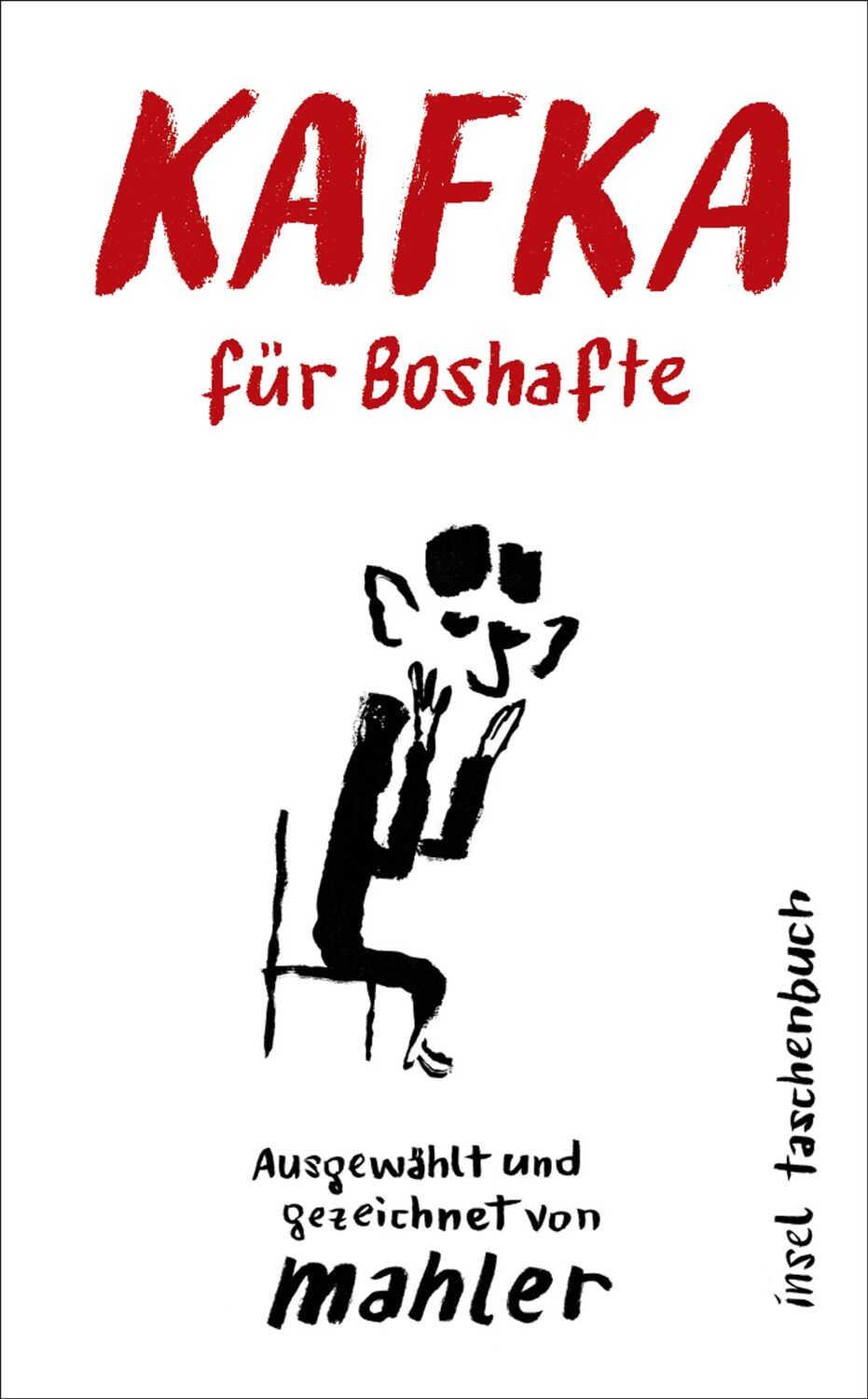 Cover: 9783458683193 | Kafka für Boshafte | Ausgewählt und gezeichnet von Nicolas Mahler