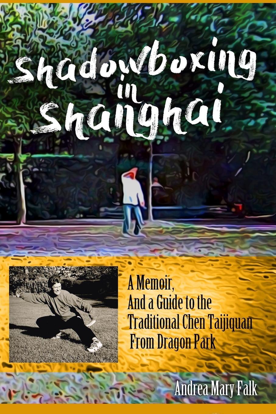 Cover: 9781989468296 | Shadowboxing In Shanghai | Andrea Falk | Taschenbuch | Paperback