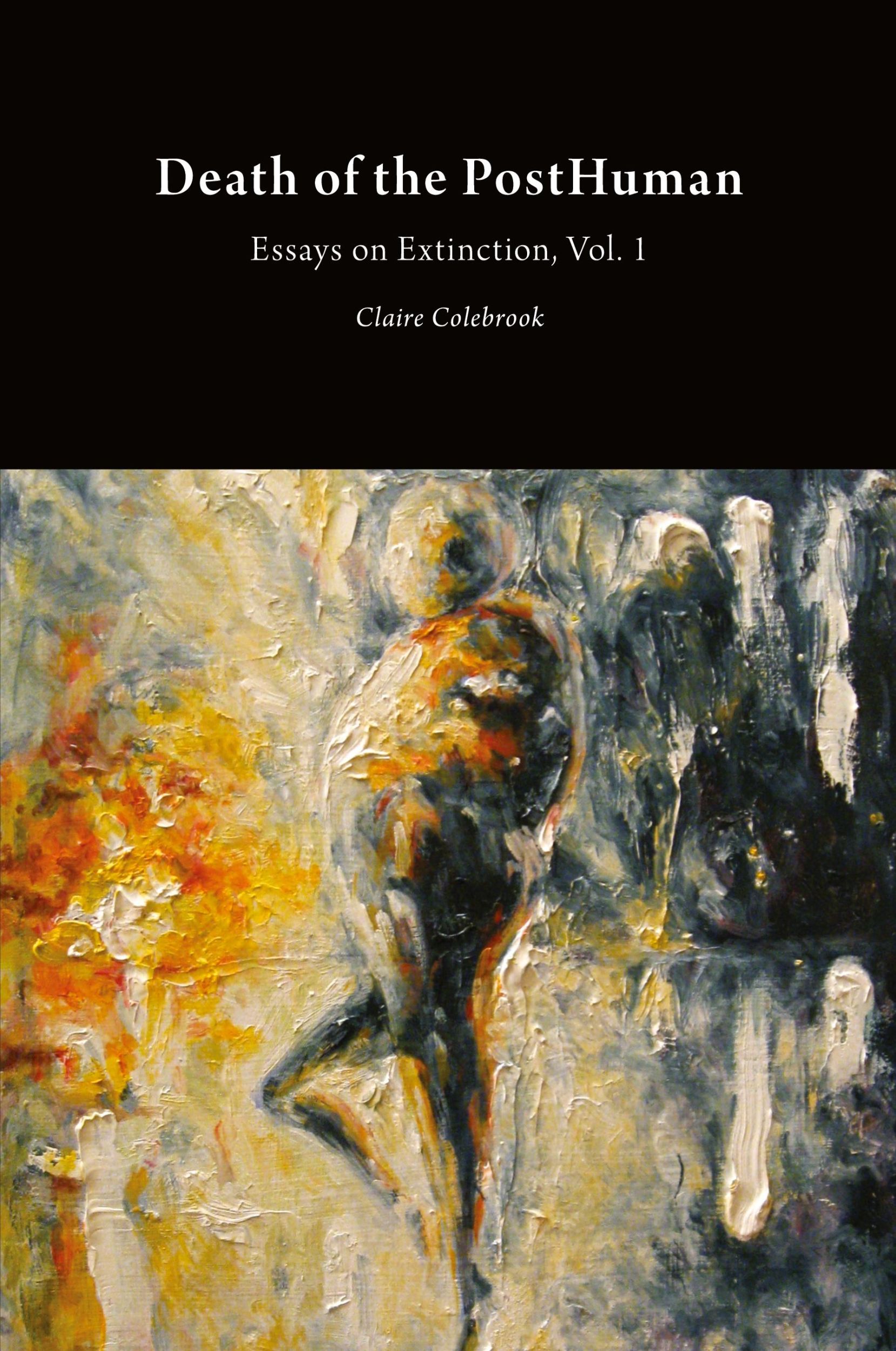 Cover: 9781785420115 | Death of the PostHuman | Essays on Extinction Vol. 1 | Colebrook