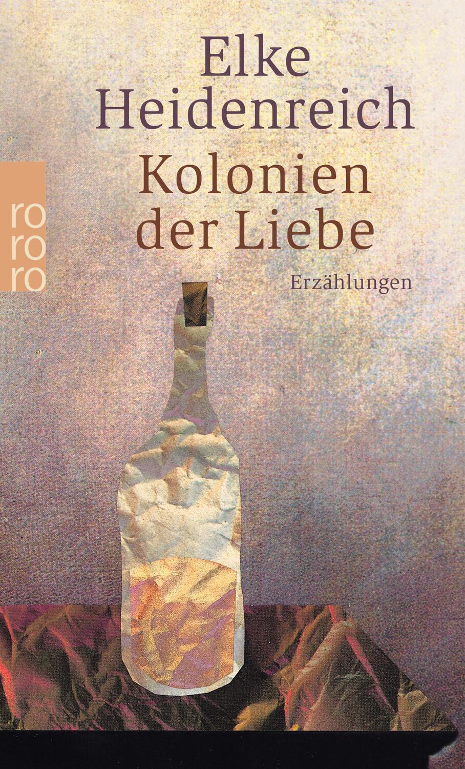 Cover: 9783499134708 | Kolonien der Liebe | Elke Heidenreich | Taschenbuch | Deutsch | 1994