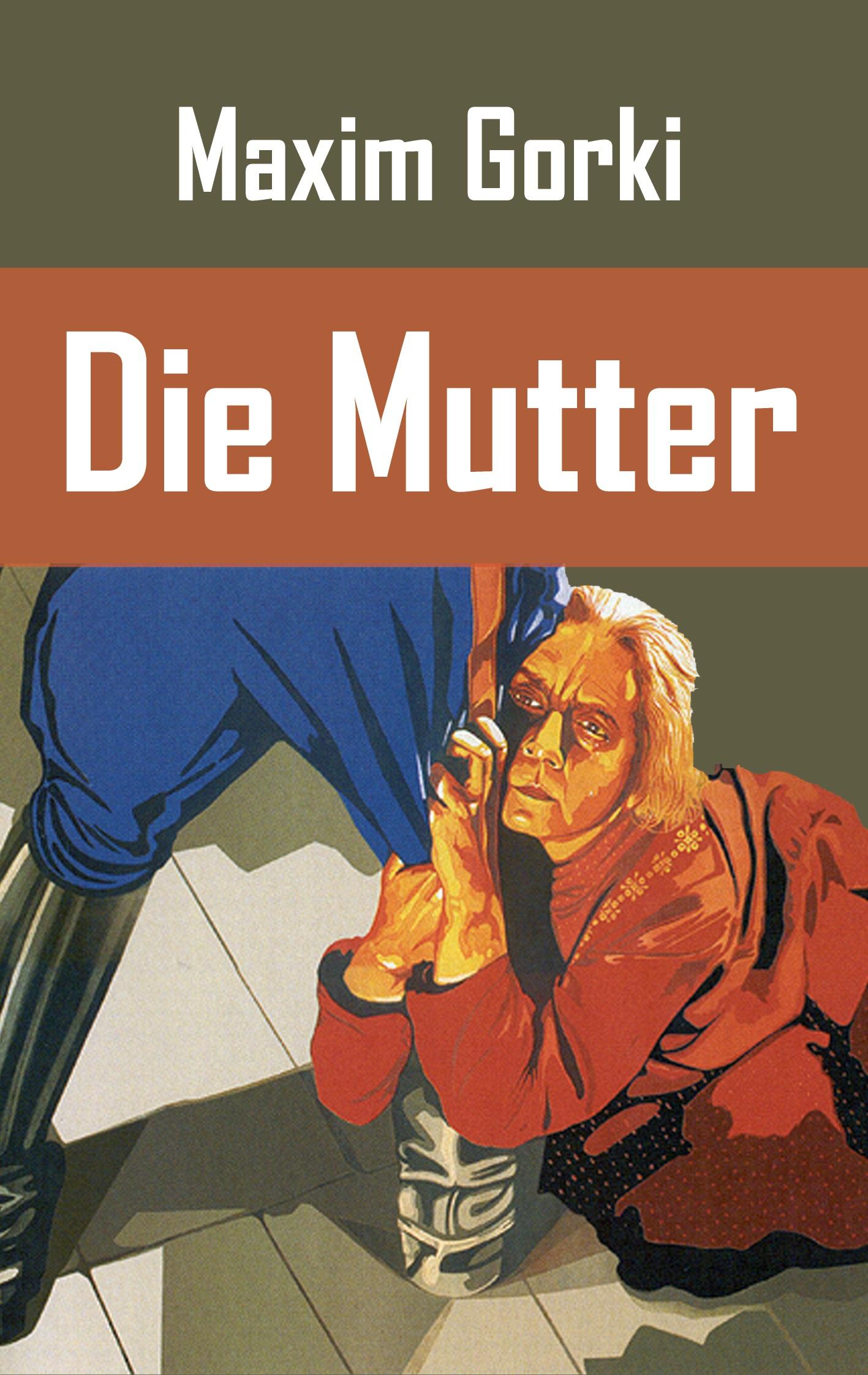 Cover: 9783862670734 | Die Mutter | Maxim Gorki | Taschenbuch | Paperback | 476 S. | Deutsch