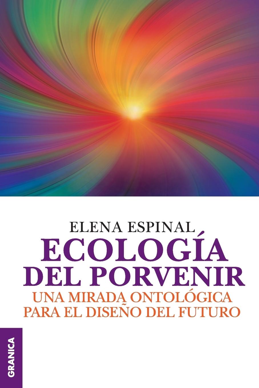 Cover: 9789506418656 | Ecología del porvenir | Elena Espinal | Taschenbuch | Spanisch | 2015